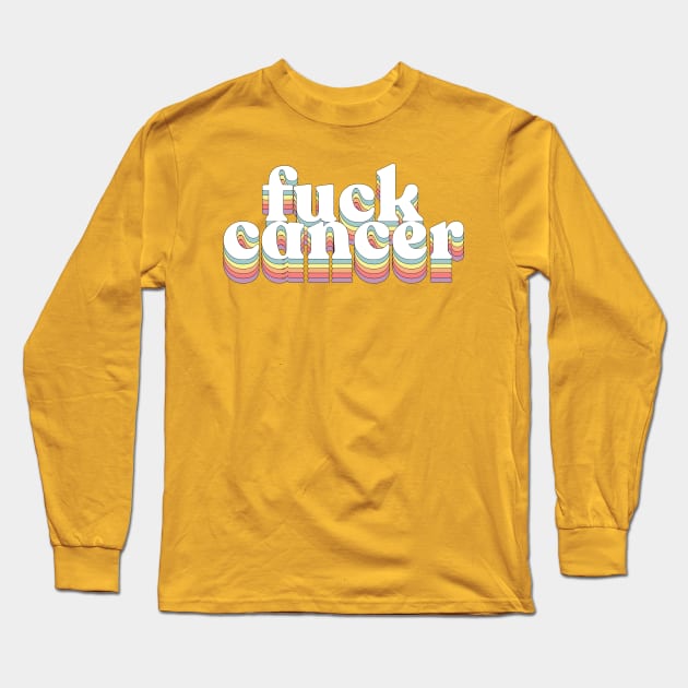 F*ck cancer Long Sleeve T-Shirt by DankFutura